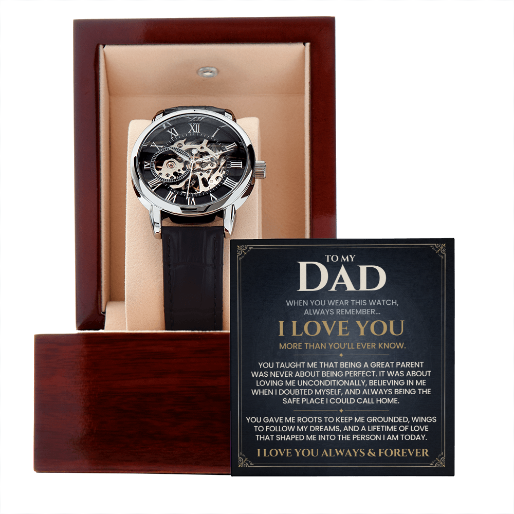 To My Dad, I Love You Always & Forever — Timeless Core™ Openwork Watch Gift from Daughter or Son