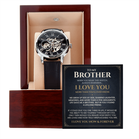 To My Brother, I Love You Always & Forever — Timeless Core™ Openwork Watch Gift from Brother or Sister