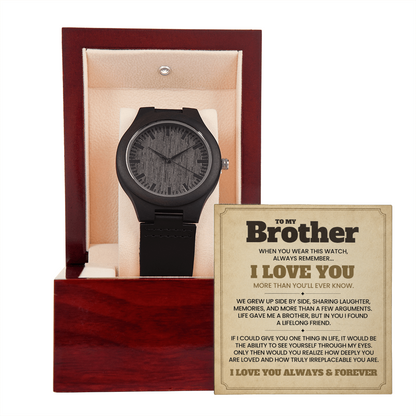 To My Brother, I Love You Always & Forever — Timberbound™ Engraved Wooden Watch Gift for Brother from Brother or Sister