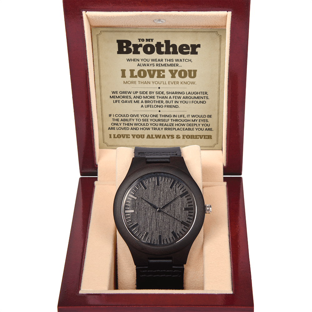 To My Brother, I Love You Always & Forever — Timberbound™ Engraved Wooden Watch Gift for Brother from Brother or Sister