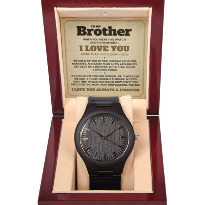 To My Brother, I Love You Always & Forever — Timberbound™ Engraved Wooden Watch Gift for Brother from Brother or Sister