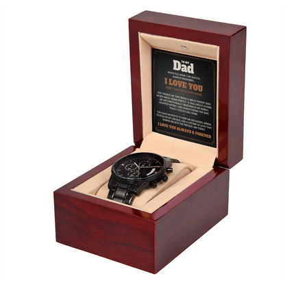 To My Dad, I Love You Always & Forever — Midnight Legacy™ Chronograph Watch Gift from Daughter or Son